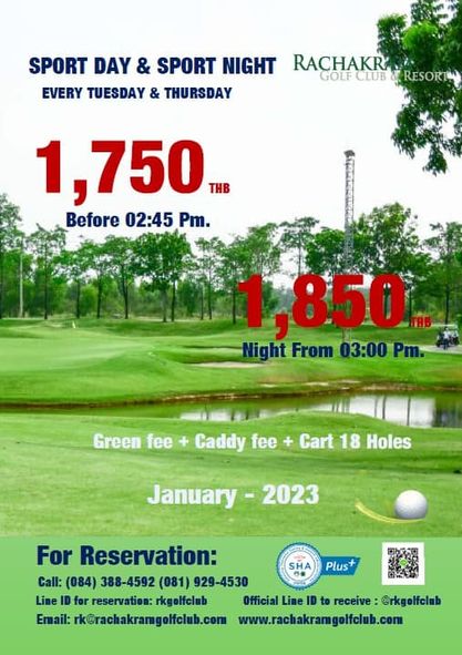 Rachakram Golf Club grass and SPORT DAY SPORT NIGHT RACHAKR GOLF CLUB RESORTA EVERY TUESDAY THURSDAY 1 750 THB Before 02 45 Pm 1 850 Night From 03 00Pm Green fee Caddy fee Cart 18 Holes January 2023 SHA Plus For Reservation Call 084 388 4592 081 929 4530 Line ID for reservation rkgelfclub Official Line ID to receive rkgelfclub Email rk rachakramgoffclub com www rachakramgolfclub com