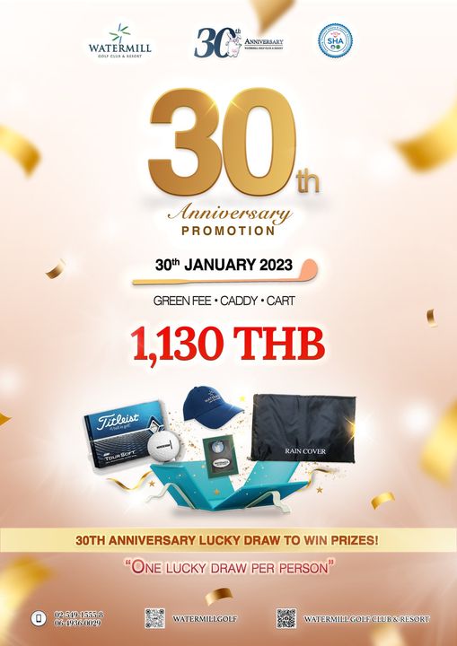 Watermill Golf Club amp Resort ข้อความพูดว่า SHA WATERMILL 30 TE ANNIVERSARY RESORT 30 th Anniversary PROMOTION 30th JANUARY 2023 GREENFEE CADDY CART 1 130 THB Titleist TOURSOFT RAIN COVER 30TH ANNIVERSARY LUCKY DRAW TO WIN PRIZES ONE LUCKY DRAW PER PERSON 02 549 1 555 8 06 4936 0029 WATERMILLGOLF WATERMILLGOLFCLUB RESORT