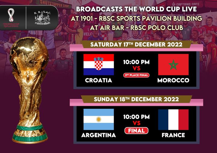 The Royal Bangkok Sports Club 1 person and ราชกรีทาสโมสร BROADCASTS THE WORLD CUP LIVE AT 1901 RBSC SPORTS PAVILION BUILDING AT AIR BAR RBSC POLO CLUB WELC SATURDAY 17TH DECEMBER 2022 10 00 PM VS 3RD PLACE FINAL CROATIA MOROCCO SUNDAY 18TH DECEMBER 2022 CUP 10 00 PM VS FINAL ARGENTINA FRANCE