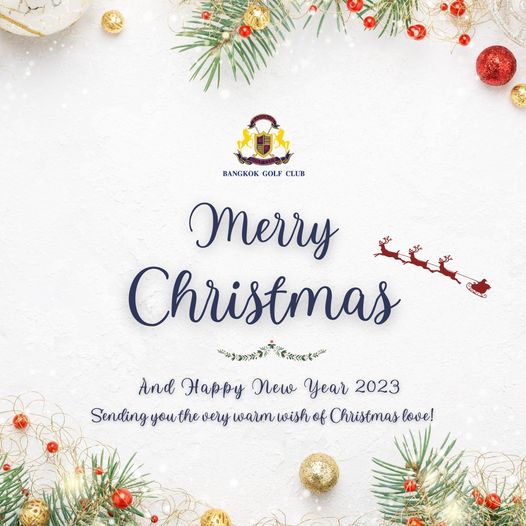 Bangkok Golf Club BANGKOK GOLF CLUB Merry Christmas And Happy new Hyr2023 Year 2023 Sending you the very warm wish of Christmas love Bangkok Golf Club BANGKOK GOLF CLUB Merry Christmas And Happy new Hyr2023 Year 2023 Sending you the very warm wish of Christmas love