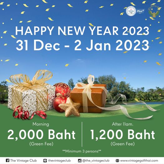 The Vintage Club SHA Plus HAPPY NEW YEAR 2023 31 Dec Jan 2023 Morning 2 000 Baht Green Fe The Vintage Club After llam Baht Green 1 200Baht Fe Minimum 3 persons LINE thevintageclub the vintageclub www vintagegolfthai com