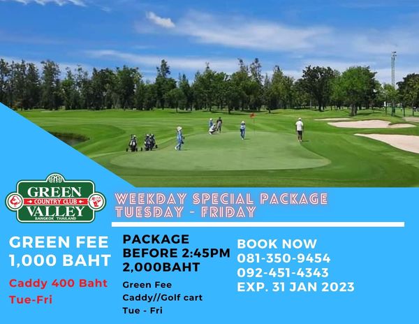 Green Valley Country Club Bangkok สนามกอล์ฟกรีนวัลเล่ คันทรีคลับ บางนา 7 people golf course and GREEN COUNTRY VALLEY EY BANGKOK THAILAND WEEKDAY SPECIAL PACKAGE TUESDAY FRIDAY GREEN FEE 1 000 BAHT Caddy 400 Baht Tue Fri PACKAGE BOOK NOW BEFORE 2 45PM 081 350 9454 9454 2 000BAHT 092 451 4343 Green Fee EXP 31 JAN 2023 Caddy Golf cart Tue Fri