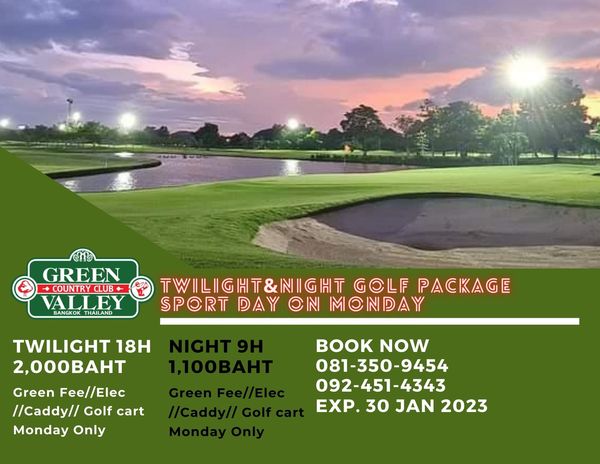 Green Valley Country Club Bangkok สนามกอล์ฟกรีนวัลเล่ คันทรีคลับ บางนา grass golf course and GREEN COUNTRY CLUB VALLEY BANGKOK THAILAND TWILIGHT NIGHT GOLF PACKAGE SPORT DAY OIN MONDAY TWILIGHT 18H 2 000BAHT Green Fee Elec Caddy Golf cart Monday Only BOOK NOW 081 350 9454 092 451 4343 EXP JAN 2023