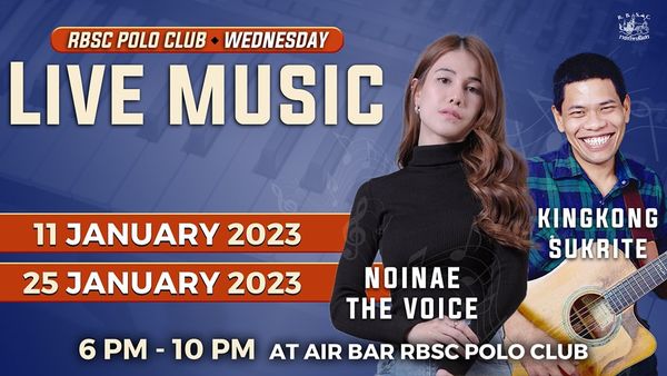 The Royal Bangkok Sports Club 2 people people standing and RBSC POLO CLUB WEDNESDAY LIVE MUSIC าอกร้พามิิสร 11 JANUARY 2023 25 JANUARY 2023 KINGKONG SUKRITE 6 PM NOINAE THE VOICE 10 PM AT AIR BAR RBSC POLO CLUB