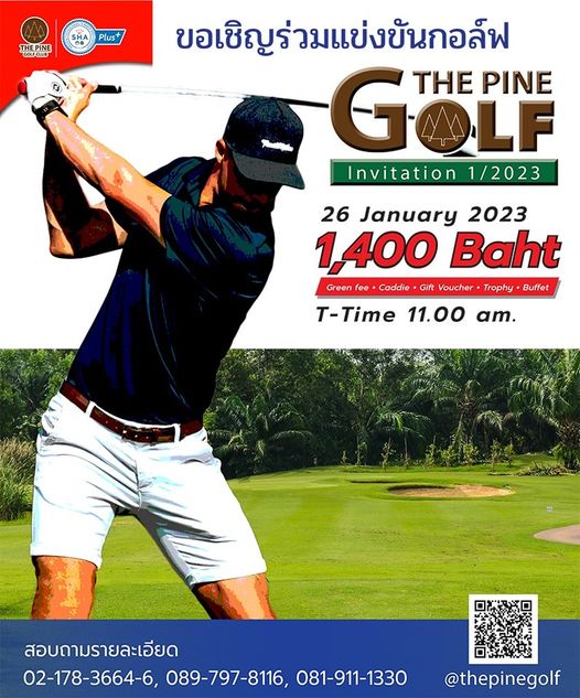 The Pine Golf Club 1 person and THEPINE NF GOLCLUB Plus ขอเชิญร่วมแข่งขันกอล์ฟ THE GOLF PINE Invitation 1 2023 26 January 2023 1 400 Baht Green fee Caddie Gift Voucher Trophy Buffet T Time 11 00 am สอบถามรายละเอียด 02 178 3664 6 089 797 8116 081 911 1330 thepinegolf