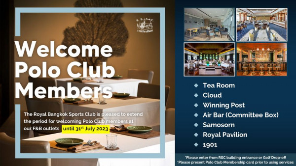 The Royal Bangkok Sports Club furniture and ราชกรีทาสโมสร Welcome Polo Club Members The Royal Bangkok Sports Club is pleased to extend the period welcoming Polo Club members at our F B outlets until 31st July 2023 Tea Room Cloud Winning Post Air Bar Committee Box Samosorn Royal Pavilion 1901 Please enter from Please Polo Club building entrance or Golf Drop off card priorto using services