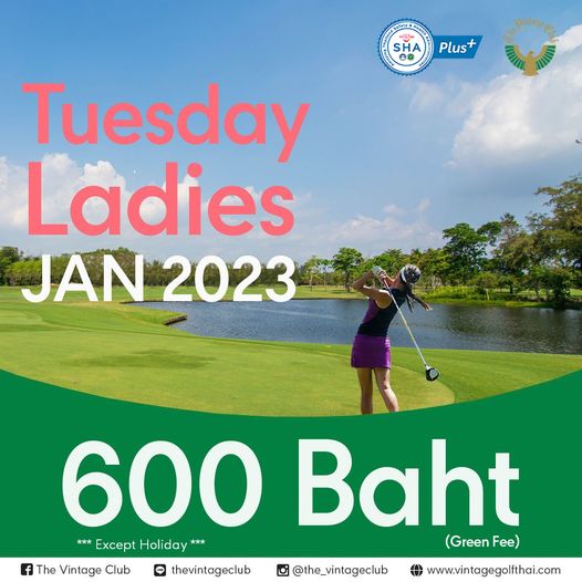 The Vintage Club 1 person golfing and SHA Plus Tuesday Ladies JAN 2023 The Vintage Club 600 Baht Except Holiday Green Fee thevintageclub Inm the vintageclub www vintagegolfthai com