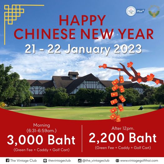 The Vintage Club outdoors and SHA Plus HAPPY CHINESE NEW YEAR 21 21 22 January 2023 Morning 6 31 6 59am 3 000 Baht Green Fee Caddy Golf Cart The Vintage Club After 12pm 2 200 Baht Green Fee Caddy Golf Cart LINE thevintageclub the vintageclub www vintagegolfthai com