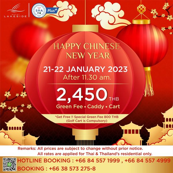 Royal Lakeside Golf Club SHA LAKESIDE Plus HAPPY CHINESE NEW YEAR 21 22 JANUARY 2023 After 11 30 am 2 450 THB Green Fee Caddy Cart Get Free Special Green Fee 800 THB Golf Cart Cmulsr Remarks All prices are subject to change without prior notice All rates are applied for Thai Thailand s residential only HOTLINE BOOKING 66 84 557 1999 66 84 557 4999 BOOKING 66 38 573 275 8