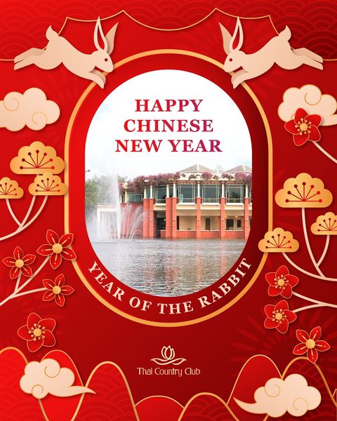 Thai Country Club HAPPY CHINESE NEW YEAR YEAR OF TH RABBIT Thai Country Club