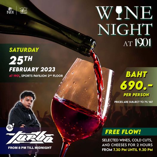 The Royal Bangkok Sports Club 1 person drink and A 1901 ารทริหาสิสสร WINE NIGHT AT 1901 SATURDAY 25TH FEBRUARY 2023 1901 SPORTS PAVILION 2ND FLOOR BAHT 690 PER PERSON PRICES ARE SUBJECT TO 7 VAT TaRha FROM 8 PM TILL MIDNIGHT FREE FLOW SELECTED WINES COLD CUTS AND CHEESES FOR HOURS FROM 7 30 PM UNTIL 9 30 PM