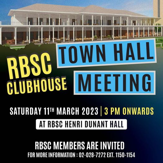 The Royal Bangkok Sports Club RBSC TOWN HALL CLUBHOUSE MEETING SATURDAY 11T MARCH 2023 3 PM ONWARDS AT RBSC HENRI DUNANT HALL RBSC MEMBERS ARE INVITED FOR MORE INFORMATION 02 028 7272 EXT 1150 1154