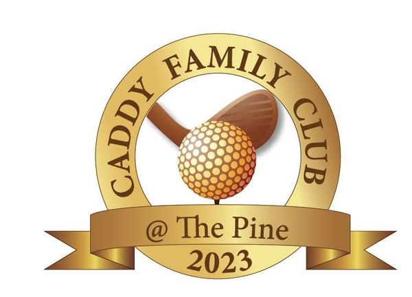 The Pine Golf Club FAMILY CADDY t CLUB The Pine 2023