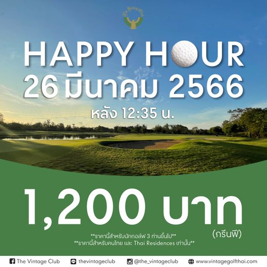 The Vintage Club outdoors and HAPPY UR 26 มีนาคม 2566 หลัง 12 35 น f The Vintage Club 1 200 บาท ราคานี้สำหรับนักกอล์ฟ3 ท่านขึ้นไป กรีนฟี ราคานี้สำหรับคนไทย และ Thai Residences เท่านั้น thevintageclub Iam the vintageclub www vintagegolfthai com