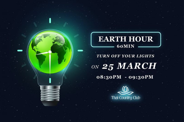 Thai Country Club EARTH HOUR 60MIN TURN OFF YOUR LIGHTS ON 25 MARCH 08 30PM 09 30PM Thai Country Club