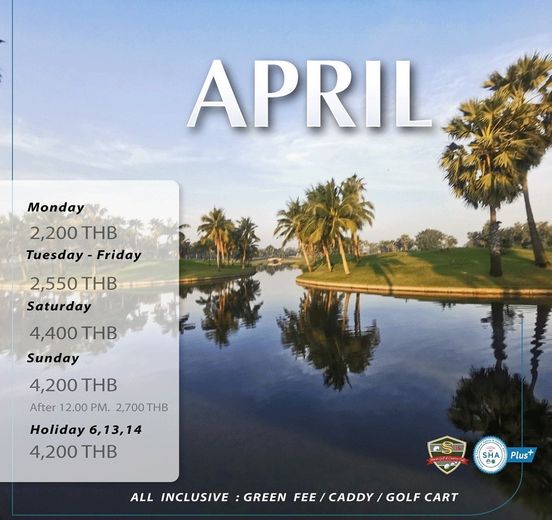 Suwan Golf amp Country Club sky and APRIL Monday 2 200 THB Tuesday Friday 2 550 THB Saturday 4 400 THB Sunday 4 200 THB After 12 00 PM 2 700 THB Holiday 6 13 14 4 200 THB SHA Plus ALL INCLUSIVE GREEN FEE CADDY GOLF CART