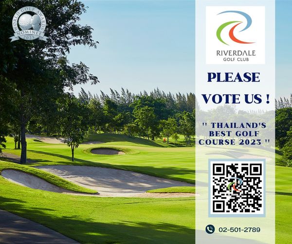 Riverdale Golf Club NOMINE 2023 RIVERDALE GOLF GOLFCLUB CLUB PLEASE VOTE US THAILAND S BEST GOLF COURSE 2023 02 501 2789