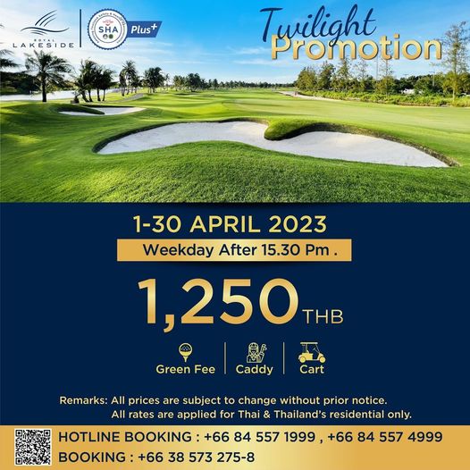 Royal Lakeside Golf Club golf course grass and Plus LAKESIDE Twilight Promotion 1 30 APRIL 2023 Weekday After 15 30 Pm 1 250 THB Green Fee Caddy Cart Remarks All prices are subject to change without prior notice All rates are applied for Thai Thailand residential only HOTLINE BOOKING 66 84 557 1999 66 84 557 4999 BOOKING 66 38 573 275 8