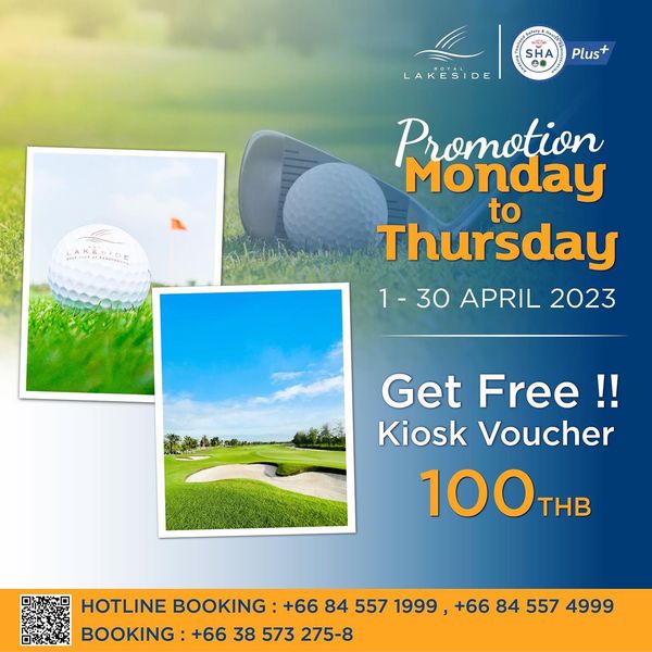 Royal Lakeside Golf Club grass golf course and SHA LAKESIDE Plus Promotion Monday to Thursday 1 30 APRIL 2023 Get Free Kiosk Voucher 100THB HOTLINE BOOKING 66 84 557 1999 66 84 557 4999 BOOKING 66 38 573 275 8