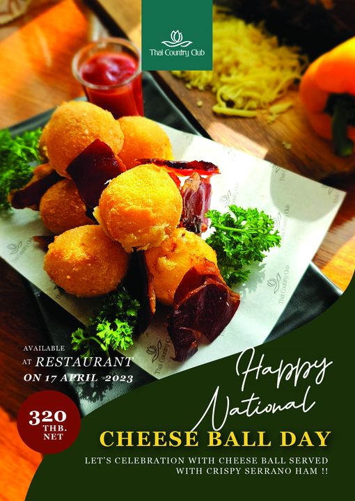 Thai Country Club croquette scotch egg and Thai Country Club Thai Club Club AVAILABLE TRESTAURANT ON ON17APRIL APRIL 2023 320 THB NET Happry National CHEESE BALL DAY LET S CELEBRATION WITH CHEESE BALL SERVED WITH CRISPY SERRANO Ham