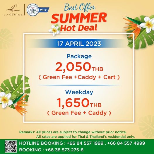 Royal Lakeside Golf Club SHA LAKESIDE Plus Best Offer SUMMER Hot Deal 17 APRIL 2023 Package 2 050 THB Green Fee Caddy Cart Weekday 1 650 THB Green Fee Cady Remarks All prices are subject to change without prior notice All rates are applied for Thai Thailand s residential only HOTLINE BOOKING 66 84 557 1999 66 84 557 4999 BOOKING 66 38 573 275 8