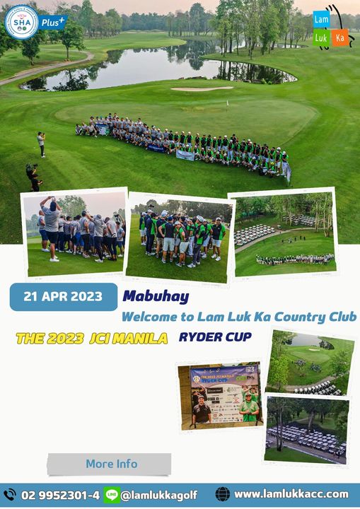 Lam Luk Ka Country Club 4 people people golfing golf course and SHA Plus Lam Ka 21 APR 2023 Mabuhay Welcome to Lam Luk Ka Country Club THE 2023 JCI MANILA RYDER CUP More Info 02 9952301 4 lamlukkagolf www lamlukkacc com