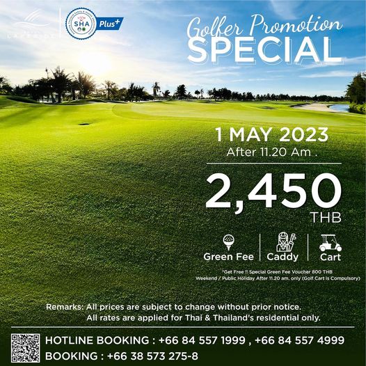 Royal Lakeside Golf Club golf and SHA Plus Golker Promotion SPECIAL MAY 2023 After 11 20 Am 2 450 THB Green Fee 0 Caddy GetF Weekend Public O Cart Special Green Fee Voucher 800 After m only Remarks All prices are subject to change without prior notice All rates are applied for Thai Thailand s residential only HOTLINE BOOKING 66 84 557 1999 66 84 557 4999 BOOKING 66 38 573 275 8