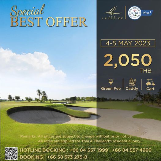 Royal Lakeside Golf Club golf golf course and Special BEST OFFER SHA Plus LAKESIDE 4 5 MAY 2023 2 050 THB Green Fee Caddy Cart Remarks All prices are subject to change without prior notice All rates are applied for Thai Thailand s residential only HOTLINE BOOKING 66 84 557 1999 66 84 557 4999 BOOKING 66 38 573 275 8