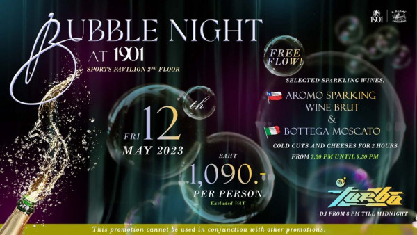 The Royal Bangkok Sports Club champagne and 1901 2UBBLE NIGHT AT 1901 FREE FLOW SPORTS PAV ILION 2ND FLOOR SELECTEDSPARKLINGWINES AROMO SPARKING WINE BRUT BOTTEGAMOSCATO FRI 12 MAY 2023 COLD CUTS AND CHEESES FOR HOURS BAHT 1 090 FROM 7 30 PM UNTIL PER PERSON Excluded PM This promotion cannot be used in conjunction with other promotions Jaaha DJFRM8LMDNIHT FROM TILL MIDNIGHT