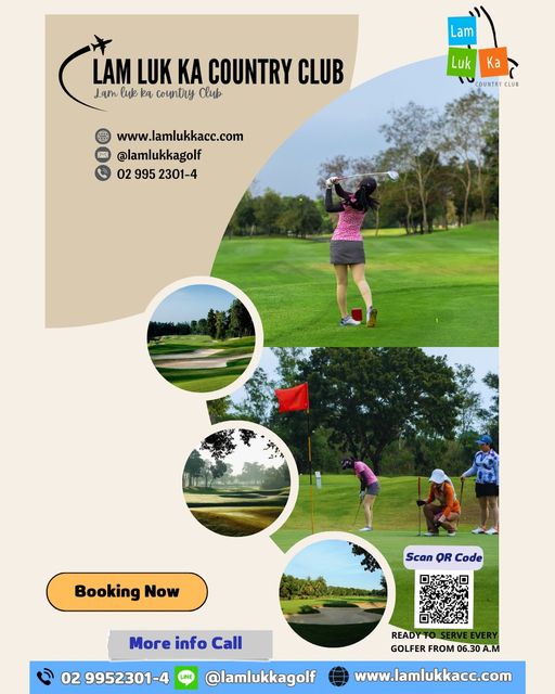 Lam Luk Ka Country Club 4 people people golfing golf course and LAM LUK KA COUNTRY CLUB Lam luk ka country Club Lam Luk Ka COUNT CLUB www lamlukkacc com lamlukkacc com lamlukkagolf 029952301 4 02 995 2301 4 Booking Now Scan OR Code More info Call 02 9952301 4 READY GOLFER FROM 06 30 A M lamlukkagolf www lamlukkacc com