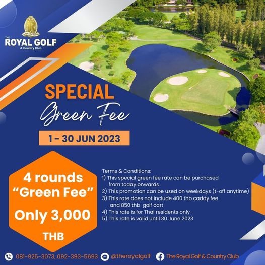 The Royal Golf amp Country Club golf and ROYAL GOLF Country Club SPECIAL Green Fee JUN 2023 4 rounds Green Fee Terms Conditions 1 This special green fee rate can be purchased from today onwards 2 This promotion can be used weekdays t off anytime 3 This rate does include 400 thb caddy fee ana 850 golf cart 4 This sfo residents only 5 This rate is alid until 30 June 2023 Only 3 000 THB 3073 092 theroyalgolf eRoyalGolf CountryClub