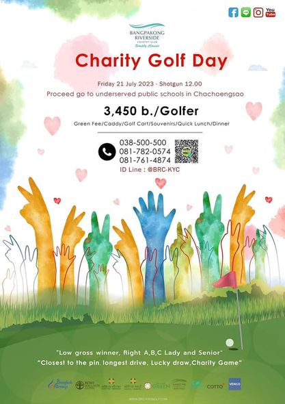 Bangpakong Riverside Country Club golf and f You Tube BANGPAKONG RIVERSIDE CLasalt Charity Golf Day Friday 21 July 2023 Shotgun 12 00 Proceed go to underserved public schools in Chachoengsao 3 450 b Golfer Fee Caddy Golf Cart Souvenirs Quick Lunch Dinner 038 500 500 081 782 0574 081 761 4874 ID Line BRC KYC M Low gross winner flight A B C Lady and Senior Closest o the pin longest drive Lucky draw Charity Game COTTO VENCO