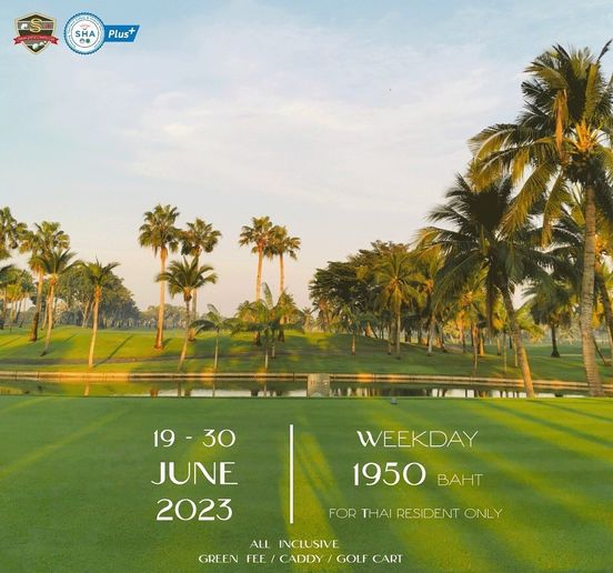 Suwan Golf amp Country Club golf grass golf course and Plus 19 30 JUNE 2023 WEEKDAY 1950 BAHT FOR THAI RESIDENT ONLY ALL INCLUSIVE GREEN FEE CADDY GOLF CART