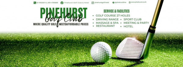 Pinehurst Golf Club amp Hotel golf golf course and pinehurstgolf hotel 2 5162001 6 065 4789888 Pinehurst Golf Club Hotel PINEHURST vovr yen WHERE QUALITY GOLF MEETSAFFORDABLE PRICES pinehurstline www pinehurst co th SERVICE FACILITIES GOLF COURSE 27 HOLES DRIVING RANGE SPORT CLUB MASSAGE SPA MEETING PARTY RESTAURANT HOTEL