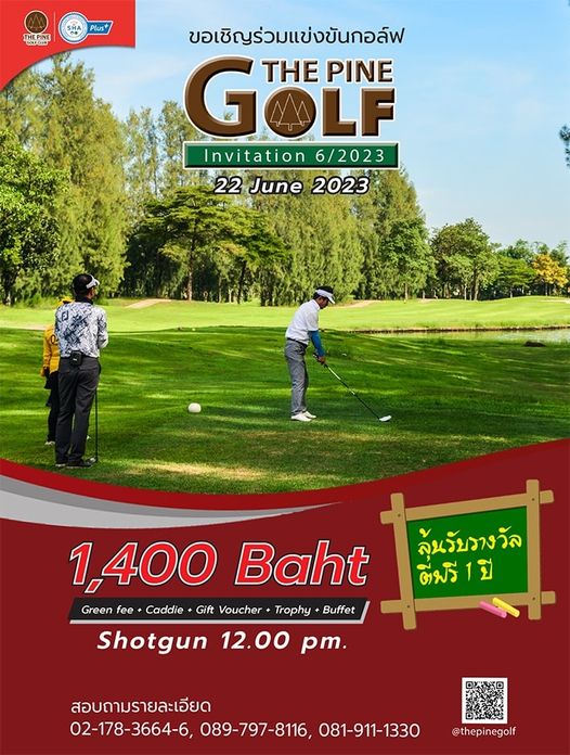 The Pine Golf Club 2 people people golfing golf course and Plus TLPINE ขอเชิญร่วมแข่งขันกอล์ฟ THE GUL PINE Invitation 6 2023 22 June 2023 1 400 Baht Green fee Caddie Gift Voucher Trophy Buffet Shotgun 12 00 pm ลุ้นรับรางวัล ตีฟรี ปี สอบถามรายละเอียด 02 178 3664 6 089 797 8116 081 911 1330 thepinegolf