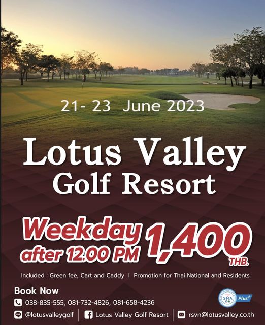 Lotus Valley Golf Resort golf golf course and 21 21 23 June 2023 Lotus Valley Golf Resort Weekday 1 400 THB after 12 00 PM Promotion for Thai National and Residents Included Greer fee Cart and Caddy Book Now 038 835 555 081 732 4826 081 658 4236 lotusvalleygolf Lotus Valley Golf Resort SHA Plus rsvn lotusvalley co th