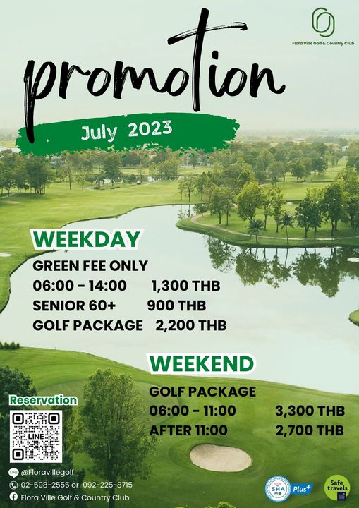 Flora Ville Golf amp Country Club golf and O Golf Country promo promotion July 2023 WEEKDAY GREEN FEE ONLY 06 00 14 00 1 300 THB SENIOR 60 900 THB GOLF PACKAGE 2 200 THB Reservation WEEKEND 06 00 11 00 AFTER 11 00 3 300 THB 2 700 THB Floravillegolf 02 598 2555 or 092 225 8715 Flora Ville Golf Country Club Plus Safe travels