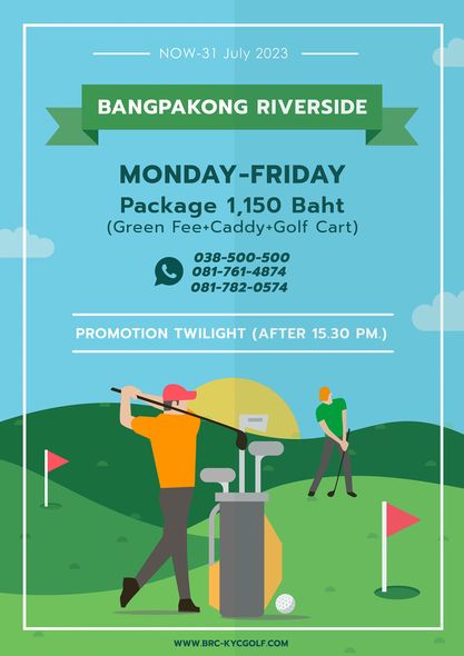 Bangpakong Riverside Country Club golf and NOW 31 July 2023 BANGPAKONG RIVERSIDE MONDAY FRIDAY Package 1 150 Baht Green Fee Caddy Golf Cart 038 500 500 081 761 4874 081 782 0574 PROMOTION TWILIGHT AFTER 15 30 PM WWW BRC KYCGOLF COM