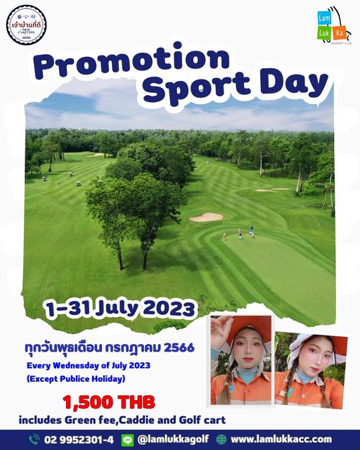 Lam Luk Ka Country Club 3 people people golfing and Lam เจ้าบ้านที่ดี CHAPTERS Promotion Sport Day Ka COUNTRYC 1 31July2023 ทุกวันพุธเดือน กรกฎาคม 2566 Every Wednesday of July 2023 Except Publice Hoiay 1 500 THB includes Green fee Caddie and Golf cart lamlukkagolf 02 9952301 4 www lamlukkacc com