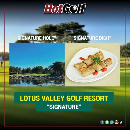Lotus Valley Golf Resort 1 คน กำลังตีกอล์ฟ สนามกอล์ฟ และ ข้อความพูดว่า HotGolf SIGNATURE HOLE SIGNATURE DISH LOTUS VALLEY GOLF RESORT SIGNATURE