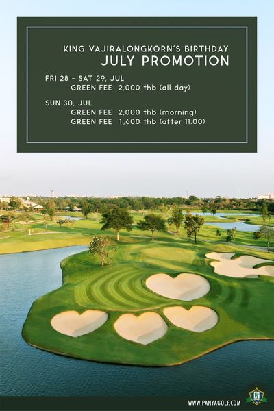 Panya Indra Golf Club golf golf course and KING VAJIRALONGKORN S BIRTHDAY JULY PROMOTION FRI 28 SAT 29 JUL GREEN FEE 2 000 thb all day SUN 30 JUL GREEN FEE GREEN FEE 2 000 thb morning 1 600 thb after 11 00 WWW PANYAGOLF COM