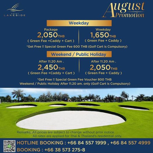 Royal Lakeside Golf Club golf and AKESIDE Weekday Augusi Promotion Package Weekday 2 050T THB 1 650TH Green Fee C y Cart Green Fee Cy Get Free Special Green Fee 600 THB Golf Cart is Cm Weekend Public Holiday After 1 20 Am 2 450THB Green Fee Caddy Cart After 11 20 Am 2 050HB Green Fee Caddy Weekend Get Free Special Green Fee Voucher 800 THB Public Holiday After 11 20 only Golf Cart Cmlsr Remarks All prices are subject to change without prior notice All rates are applied for Thai Thailand s residential only HOTLINE BOOKING 66 84 557 1999 66 84 557 4999 BOOKING 66 573 275 8