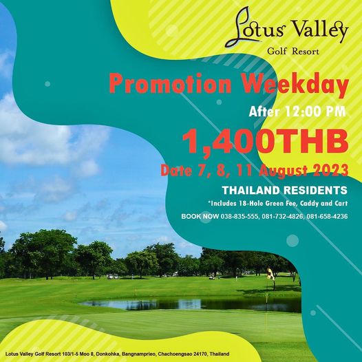 Lotus Valley Golf Resort golf and Lotus Valley Golf Resort Promotion Weekday After 12 00 PM 1 400THB Date 11 August 2023 THAILAND RESIDENTS Includes 18 Hole Green Fee Caddy and Cart BOOK NOW 038 835 555 081 732 4826 081 658 4236 Thailand Valley Golf Resort 03 1 Donkohka Bangnamprieo Chachoengsao 24170