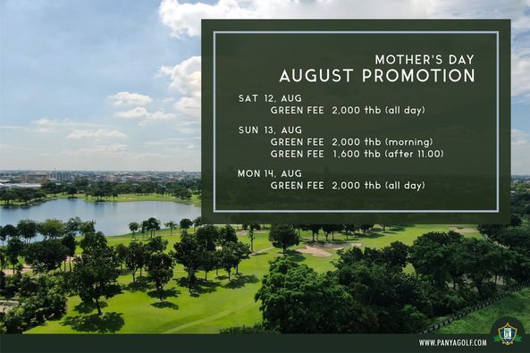 Panya Indra Golf Club golf course lake grass and MOTHER S DAY AUGUST PROMOTION SAT 12 AUG GREEN FEE 2 000 thb all day SUN 13 AUG GREEN FEE 2 000 thb morning GREEN FEE 1 600 thb after 11 00 MON 14 AUG GREEN FEE 2 000 thb all day WWW PANYAGOLF COM