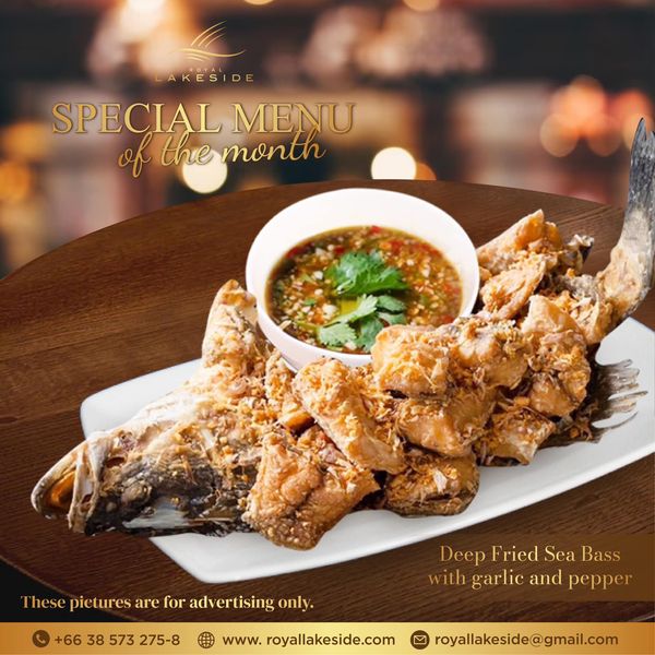 Royal Lakeside Golf Club AKESIDE SPECIAL MENU of the month These pictures are for advertising only 66 38 573 275 8 Deep Fried Sea Bass with garlic and pepper www royallakeside com royallakeside gmail com