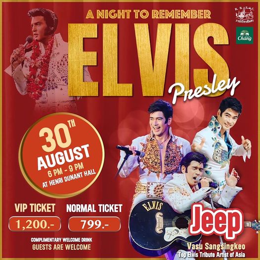 The Royal Bangkok Sports Club 4 people and ANIGHTTOREMEMBER A NIGHT TO REMEMBER ELVIS Chang Presley 30 AUGUST PM 9 6 AT HENRI DUNANT PM HALL VIP TICKET 1 200 NORMAL TICKET 799 NLVIS MENTARY WELCOME DRINK GUESTS ARE WELCOME Jeep Vasu Sangsingkeo Top Elvis Tribute Artist Asia