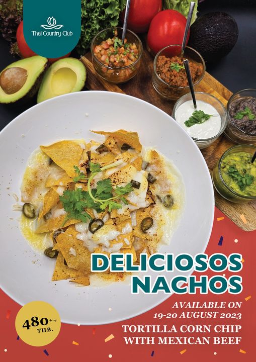 Thai Country Club Thai Country Club 480 TH THB DELICIOSOS NACHOS AVAILABLE ON 19 20 AUGUST 2023 TORTILLA CORN CHIP WITH MEXICAN BEEF