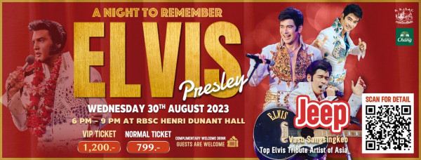 The Royal Bangkok Sports Club 3 people Superman and ราชกรีหาสโมสร Chang NIGHT TO REMEMBER RELVIS Pnesley WEDNESDAY 30TH AUGUST 2023 6 PM 9 PM AT RBSC HENRI DUNANT HALL ALVIS Jeep VIP TICKET Vasu Sangsingkeo 1 200 Top Elvis Tribute Artist of Asia SCAN FOR DETAIL NORMAL TICKET COMPLIMENTARY WELCOME DRINK 799 GUESTS ARE WELCOME