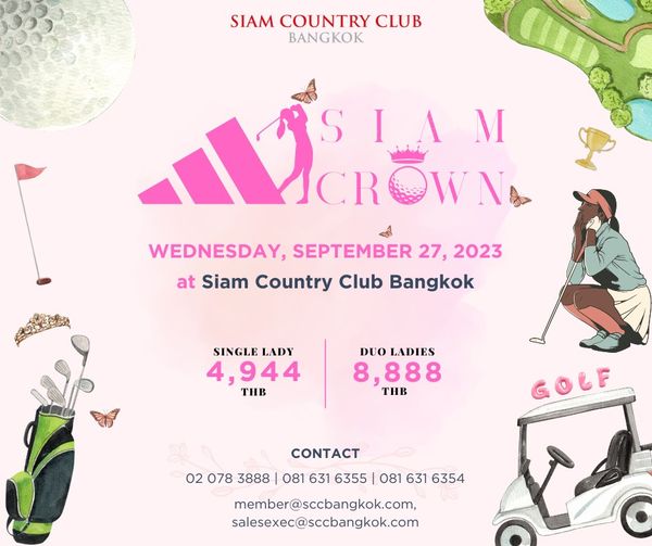 Siam Country Club Bangkok golf golf course and SIAM COUNTRY CLUB BANGKOK cowN M ACROW NA WEDNESDAY SEPTEMBER 27 2023 at Siam Country Club Bangkok SINGLE LADY 4 944 THB DUO LADIES 8 888 THB CONTACT 02 078 3888 081 631 6355 081 631 6354 member sccbangkok com salesexec sccbangkok com