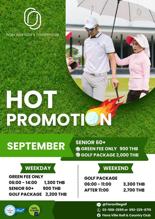 Flora Ville Golf amp Country Club 3 people people golfing and FLORA VILLE GOLF COUNTRY CLUB 0 HOT PROMOTI SEPTEMBER SENIOR 60 GREEN FEE ONLY 900 THB GOLF PACKAGE 2 000 THB WEEKDAY GREEN FEE ONLY 06 00 14 00 1 300 THB SENIOR 60 900 THB GOLF PACKAGE 2 200 THB WEEKEND GOLF PACKAGE 06 00 11 00 AFTER 11 00 Plus 3 300 THB 2 700 THB Safe travels Flora Ville Golf Floravillegolf 02 598 2555 092 225 8715 Country Club